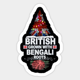 British Grown With Bengali Roots - Gift for Bengali With Roots From Bangladesh Sticker